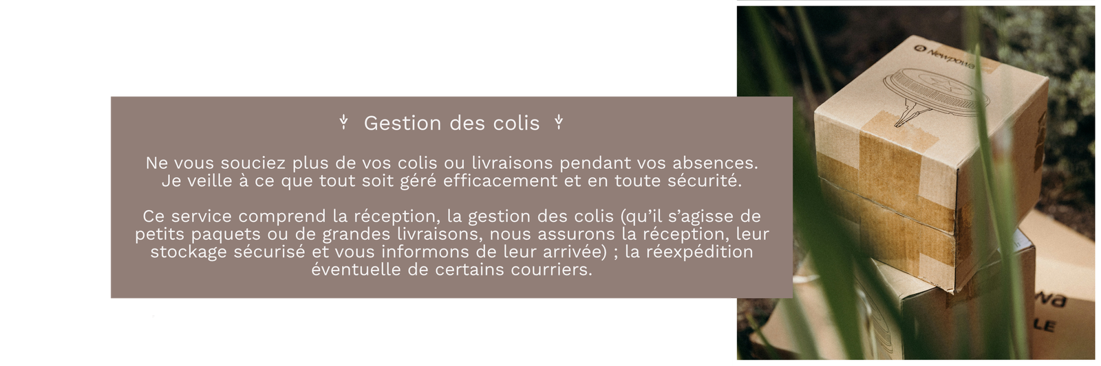 Intendance/conciergerie privée pour résidence secondaire et principale. Déléguez la gestion de votre résidence secondaire. Prestataire de service. Je m’occupe de la surveillance et l’inspection de l’ensemble de vos propriétés par des visites régulières. Je m’occupe également de la gestion de l’entretien courant de votre bien. Je recherche des prestataires selon vos besoins et je coordonne les interventions. Je veille sur votre propriété en votre absence Je propose en service optionnel un forfait arrivée/départ. Autres prestations envisageable sur demande. Secteur: PONT-L'ABBÉ | QUIMPER | CONCARNEAU Loctudy|L'île Tudy|Sainte-Marine|Bénodet|Mousterlin|Clohars-Fouesnant|Fouesnant|Beg Meil|La Forêt-Fouesnant|...